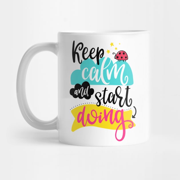 Keep calm and start doing by ByVili